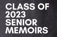 Navigation to Story: Class of 2023 Senior Memoirs