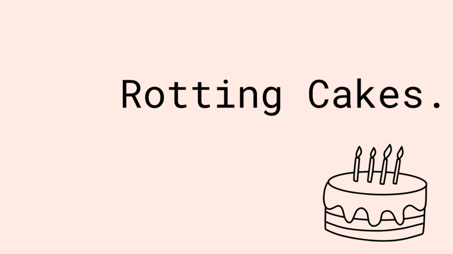 Rotting Cakes.