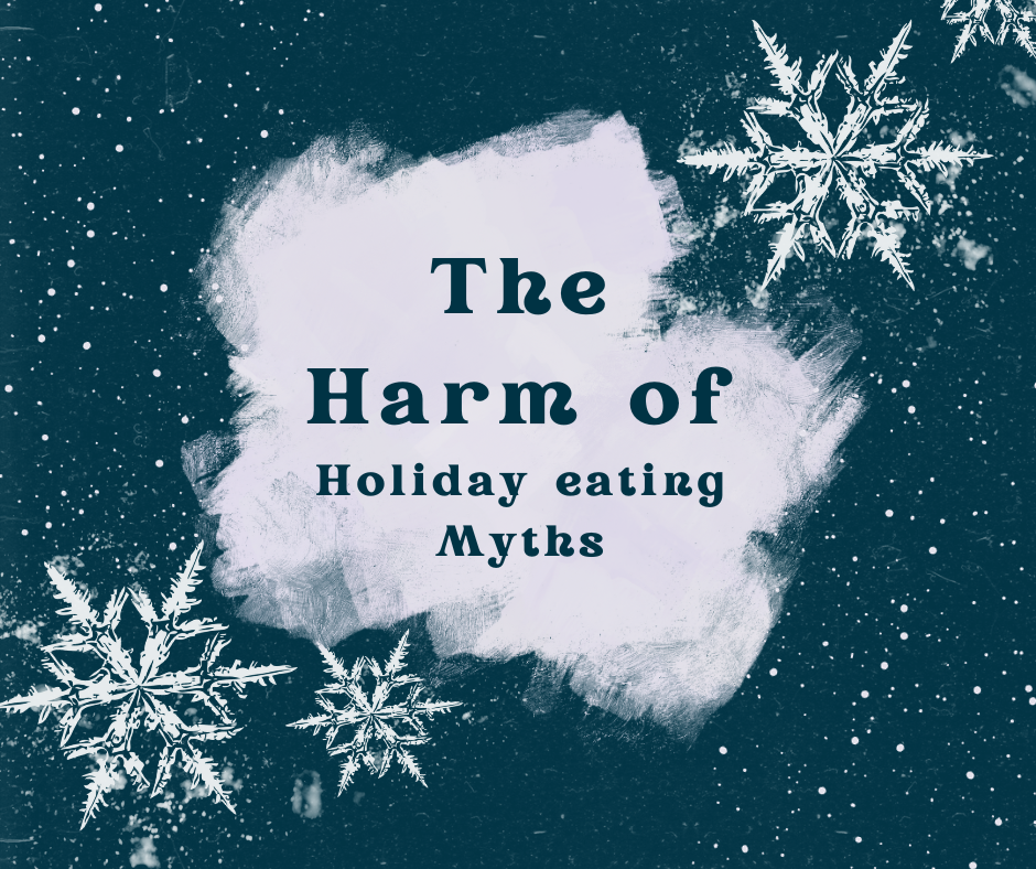 The Harm of Holiday Eating Myths
